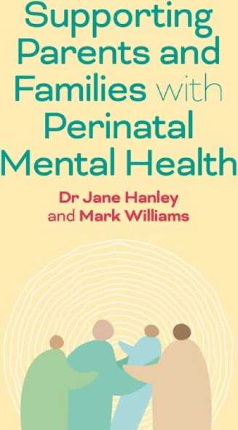 Supporting Parents and Families with Perinatal Mental Health A Guide for Professionals