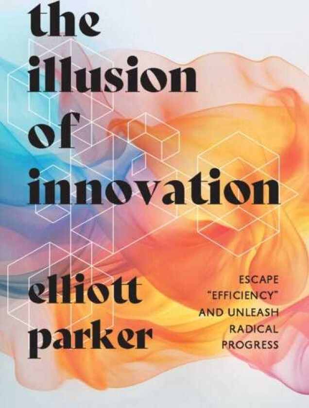 The Illusion of Innovation
