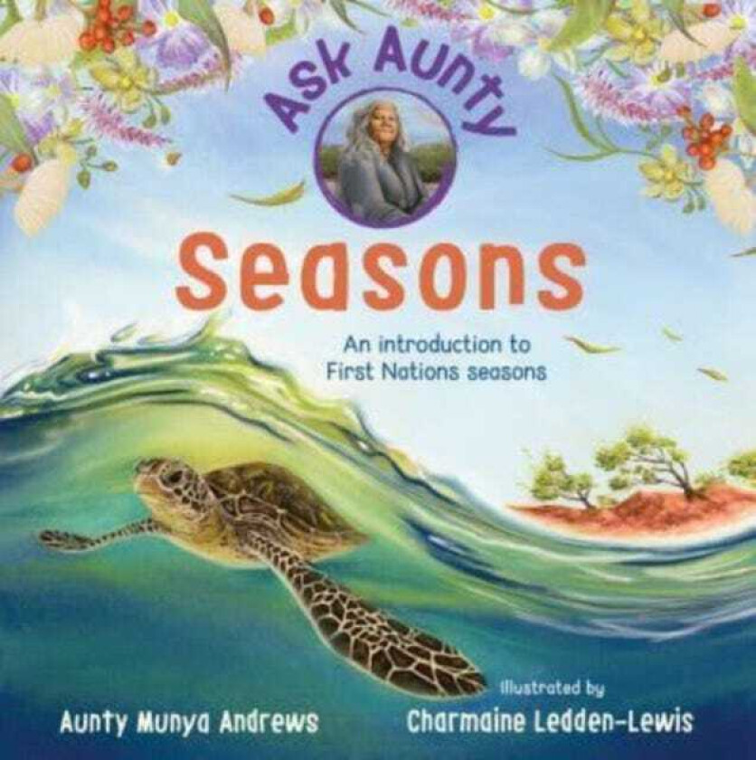 Ask Aunty: Seasons  An Introduction to First Nations Seasons