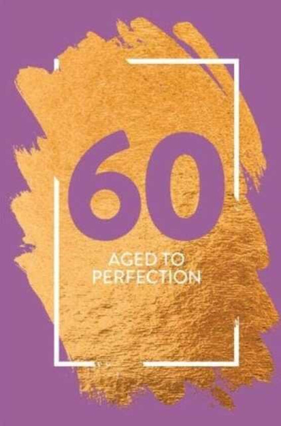 60: Aged To Perfection Fun Age Quote Pocket Book