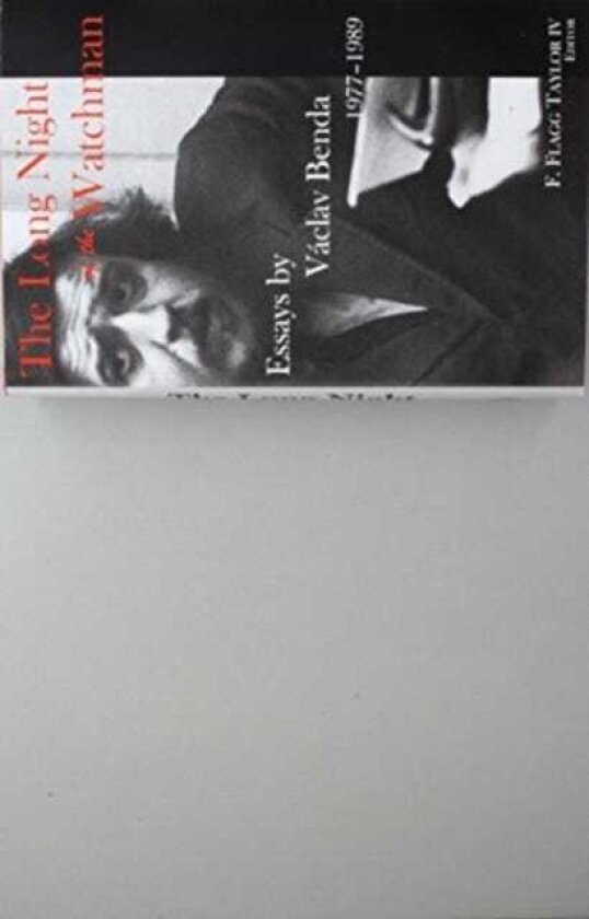 The Long Night of the Watchman – Essays by Vaclav Benda, 1977–1989