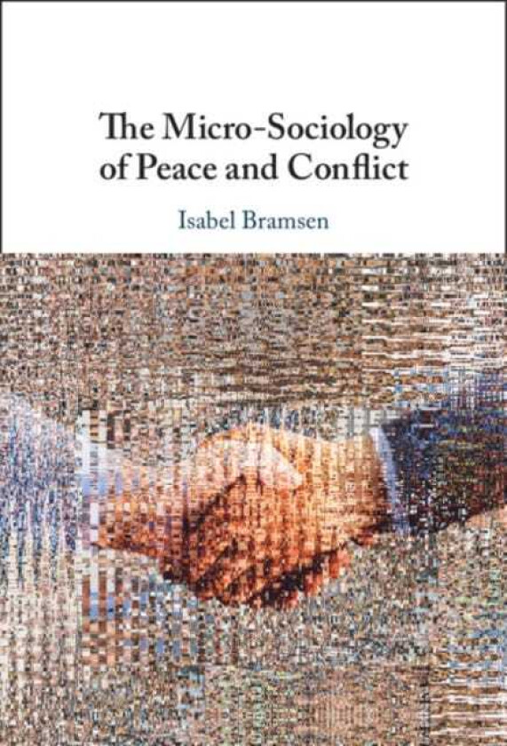 The MicroSociology of Peace and Conflict