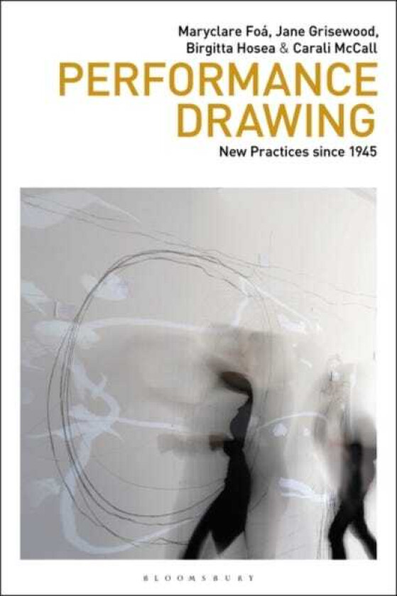 Performance Drawing New Practices since 1945