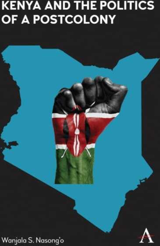 Kenya and the Politics of a Postcolony