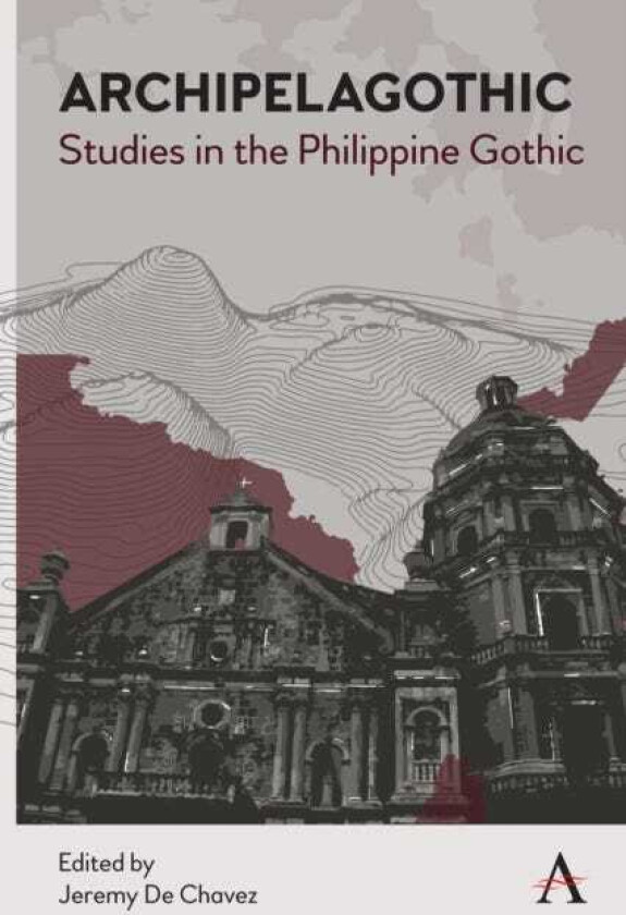 Archipelagothic: Studies in the Philippine Gothic