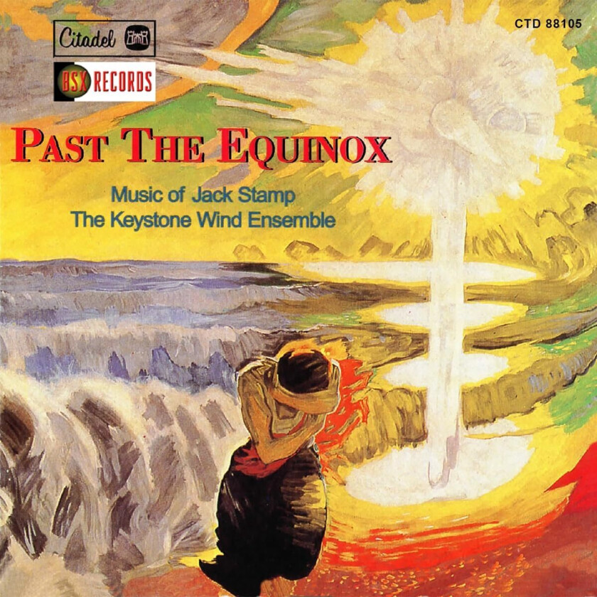 Jack Stamp, The Keystone Wind Ensemble  Past The Equinox: The Music Of Jack Stamp  CD