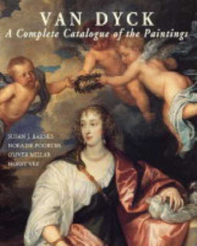 Van Dyck A Complete Catalogue of the Paintings