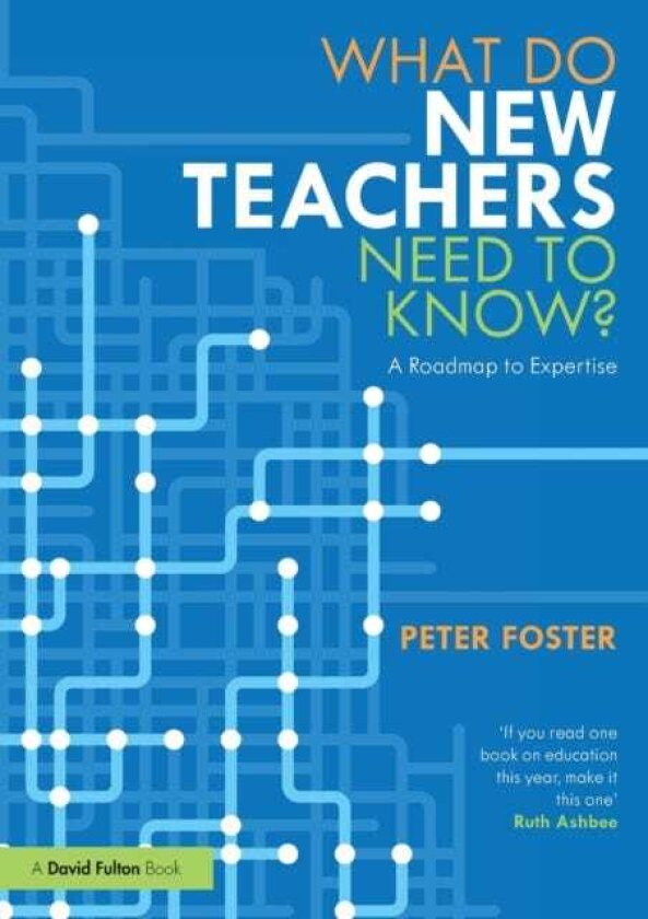 What Do New Teachers Need to Know? A Roadmap to Expertise