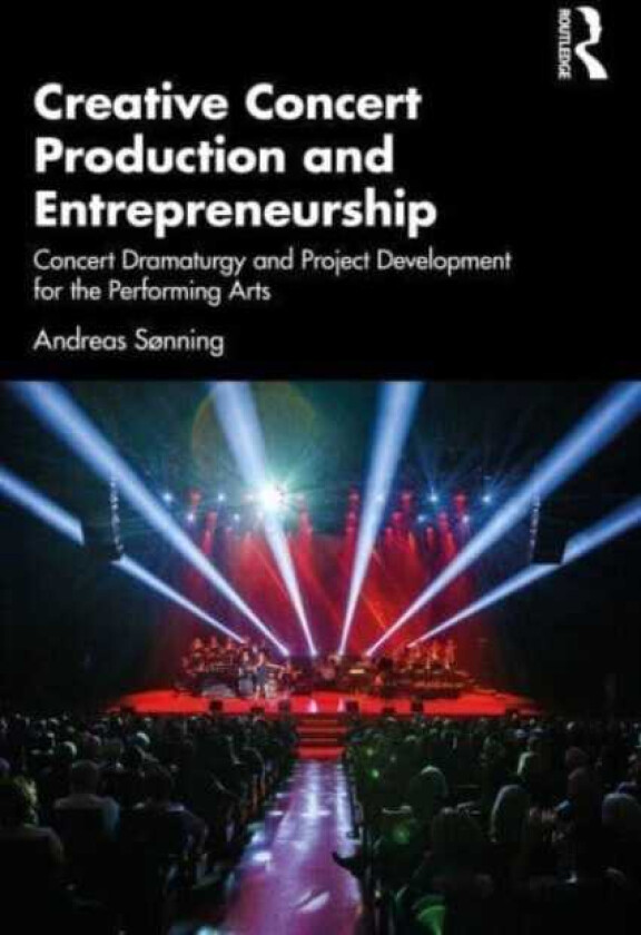 Creative Concert Production and Entrepreneurship Concert Dramaturgy and Project Development for the Performing Arts