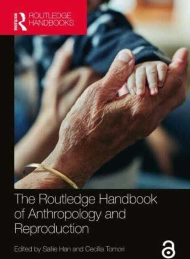 The Routledge Handbook of Anthropology and Reproduction