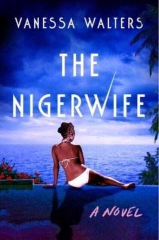 The Nigerwife A Novel