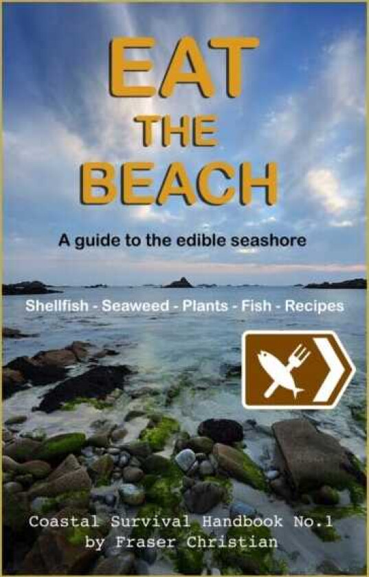 Eat the Beach A Guide to the Edible Seashore