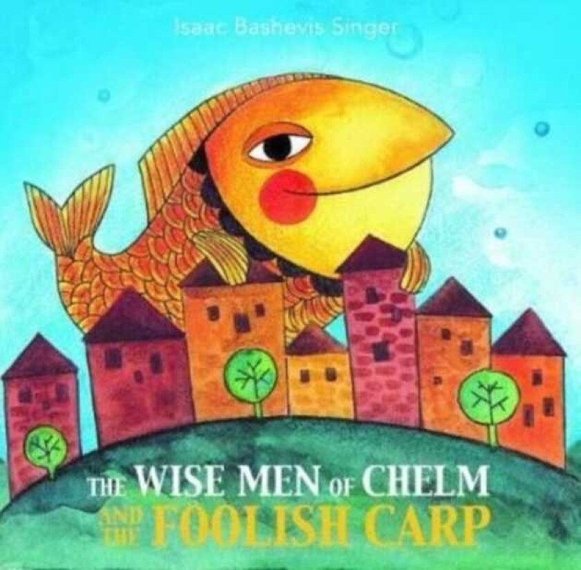The Wise Men of Chelm and the Foolish Carp