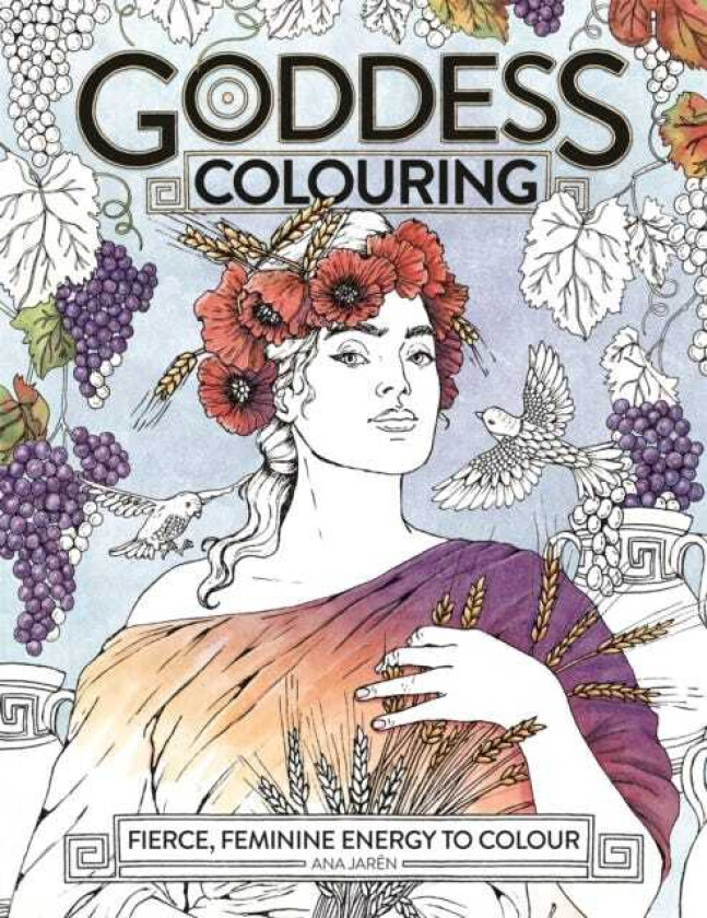 Goddess Colouring  Fierce, Feminine Energy to Colour