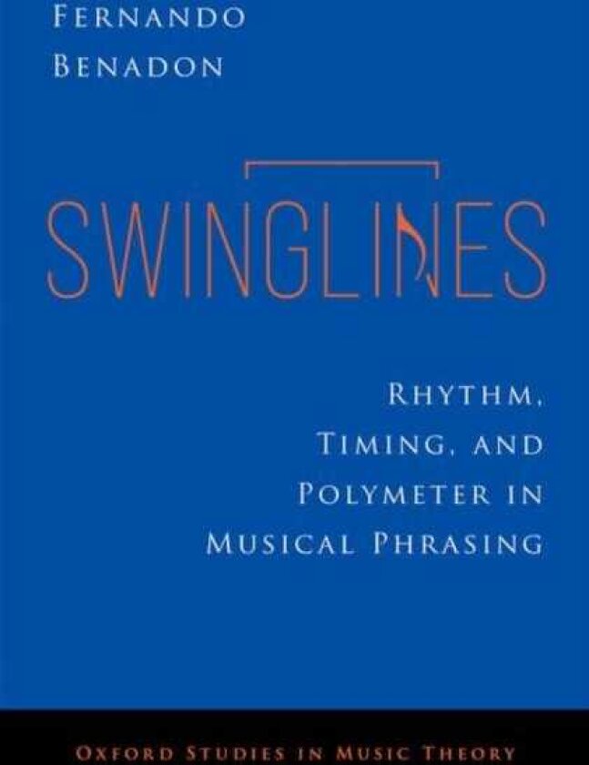 Swinglines Rhythm, Timing, and Polymeter in Musical Phrasing