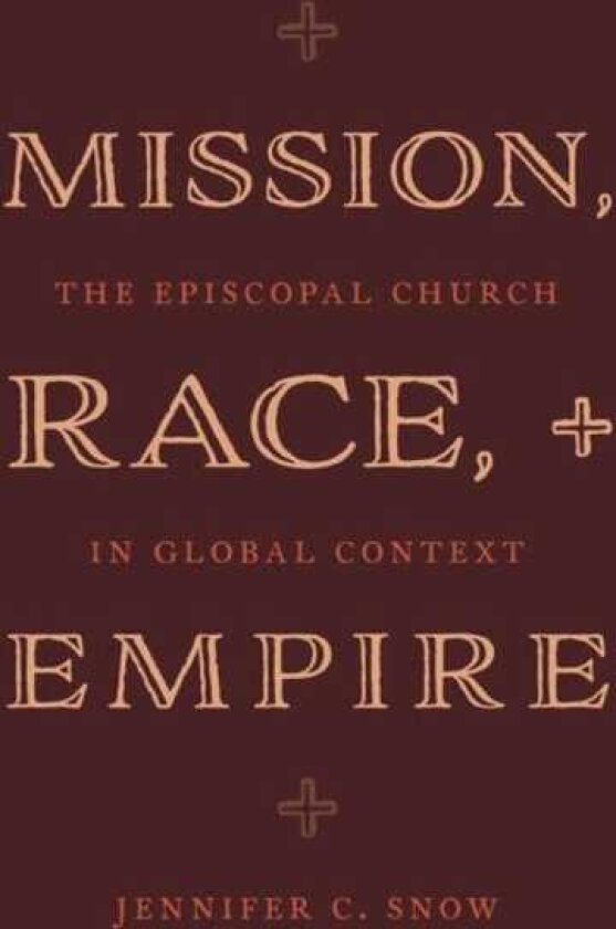 Mission, Race, and Empire The Episcopal Church in Global Context