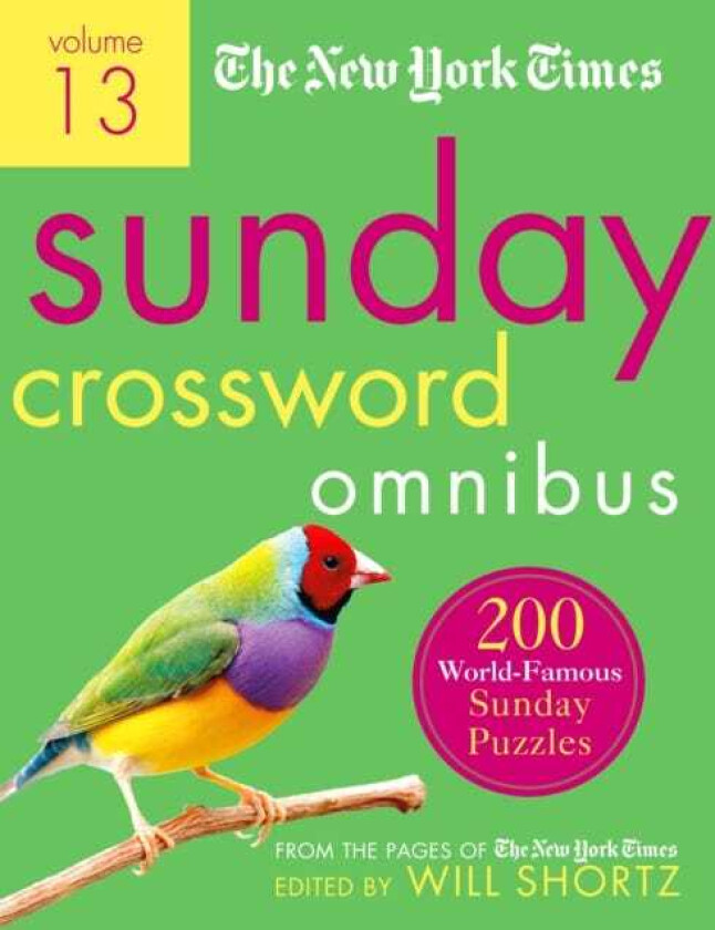 The New York Times Sunday Crossword Omnibus Volume 13 200 WorldFamous Sunday Puzzles from the Pages of The New York Times