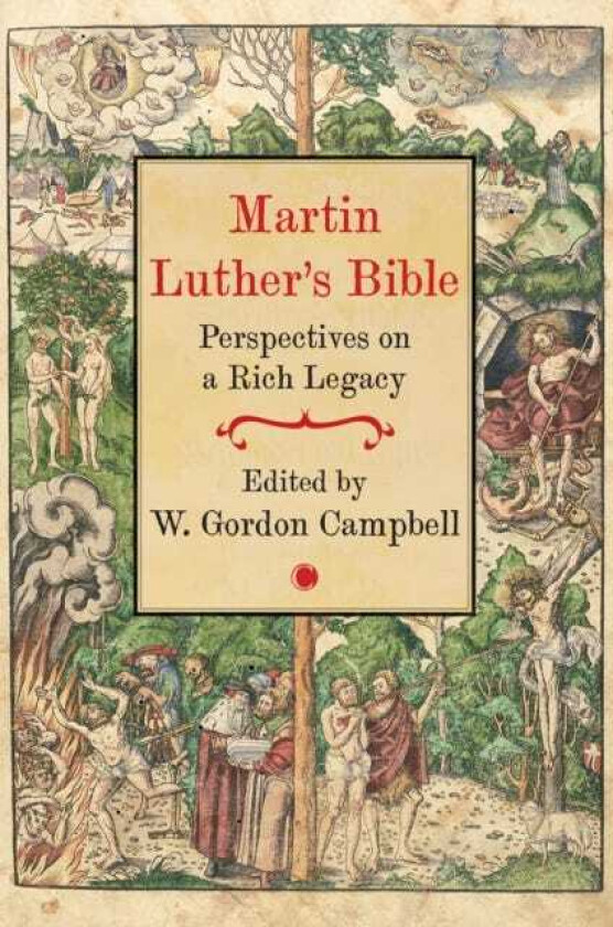 Martin Luther's Bible  Perspectives on a Rich Legacy