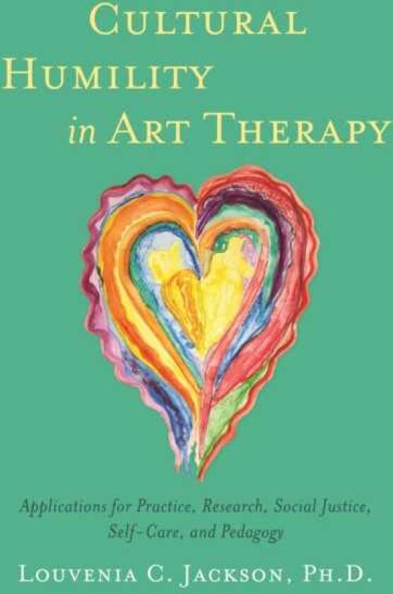 Cultural Humility in Art Therapy Applications for Practice, Research, Social Justice, SelfCare, and Pedagogy