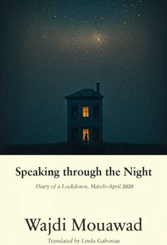Speaking through the Night Diary of a Lockdown, MarchApril 2020