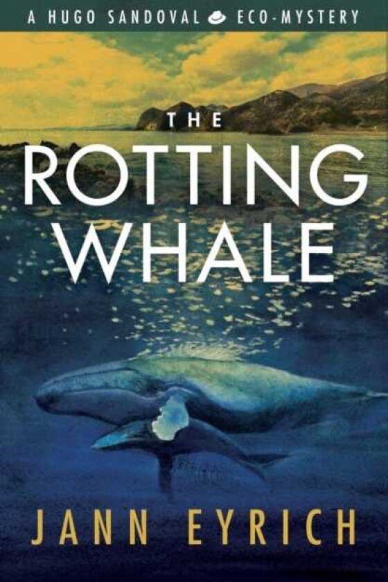 The Rotting Whale A Hugo Sandoval EcoMystery