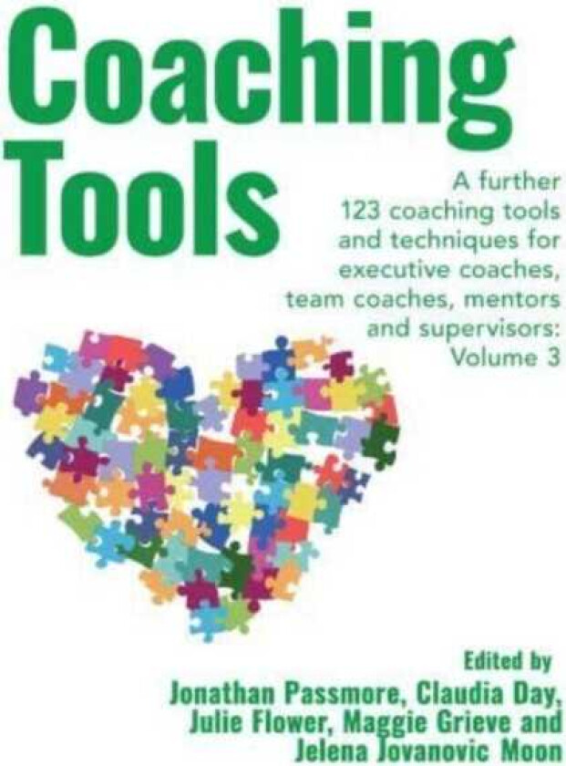 Coaching Tools 123 coaching tools and techniques for executive coaches, team coaches, mentors and supervisors: Volume 3