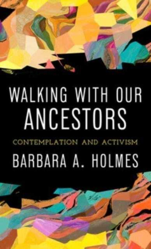 Walking with Our Ancestors  Contemplation and Activism