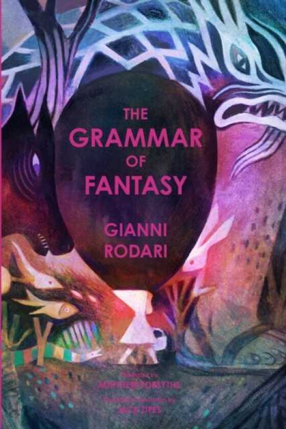 The Grammar of Fantasy An Introduction to the Art of Inventing Stories