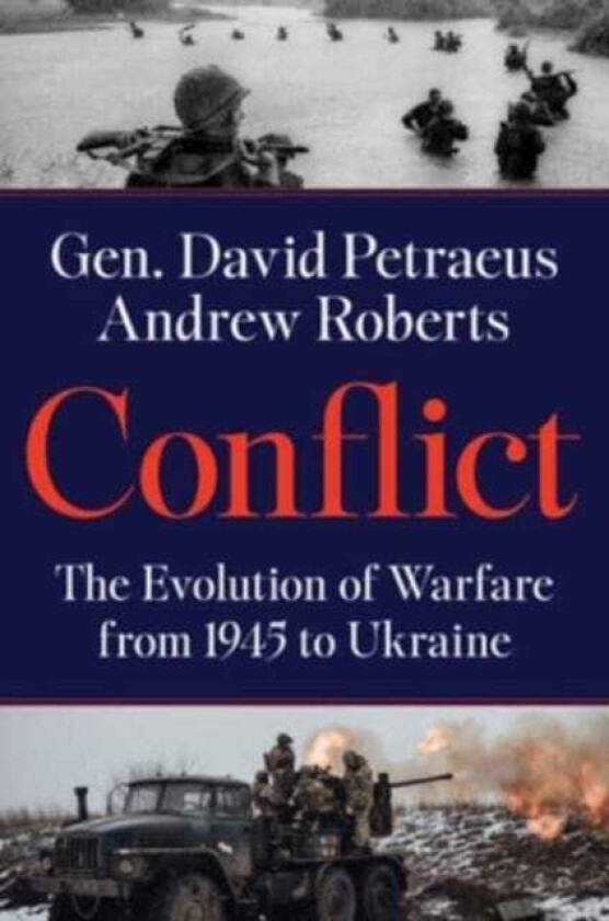 Conflict  The Evolution of Warfare from 1945 to Ukraine