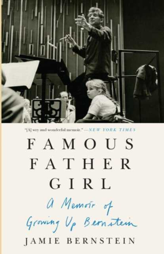 Famous Father Girl A Memoir of Growing Up Bernstein