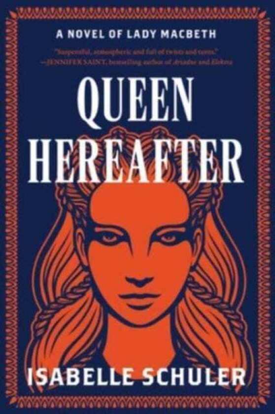 Queen Hereafter  A Novel of Lady Macbeth