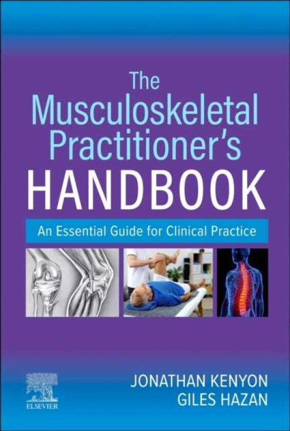 The Musculoskeletal Practitioner's Handbook An Essential Guide for Clinical Practice