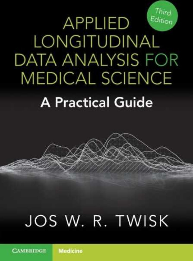 Applied Longitudinal Data Analysis for Medical Science A Practical Guide