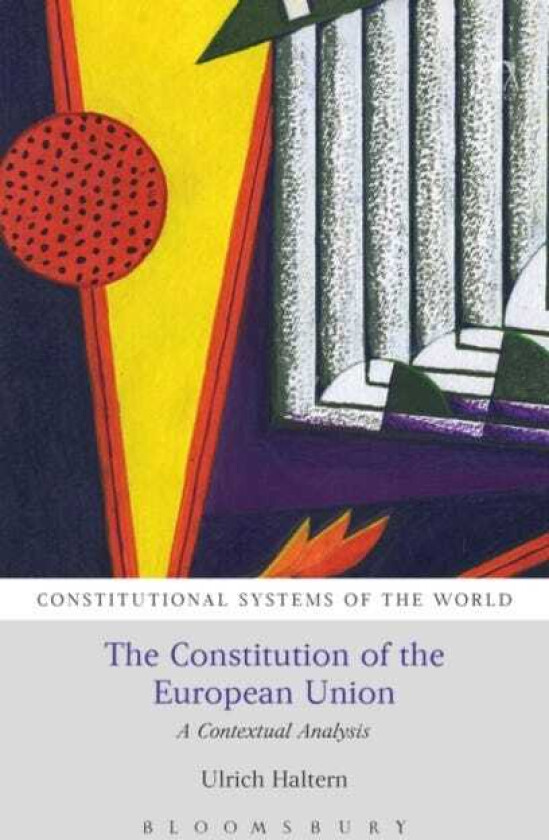 The Constitution of the European Union A Contextual Analysis