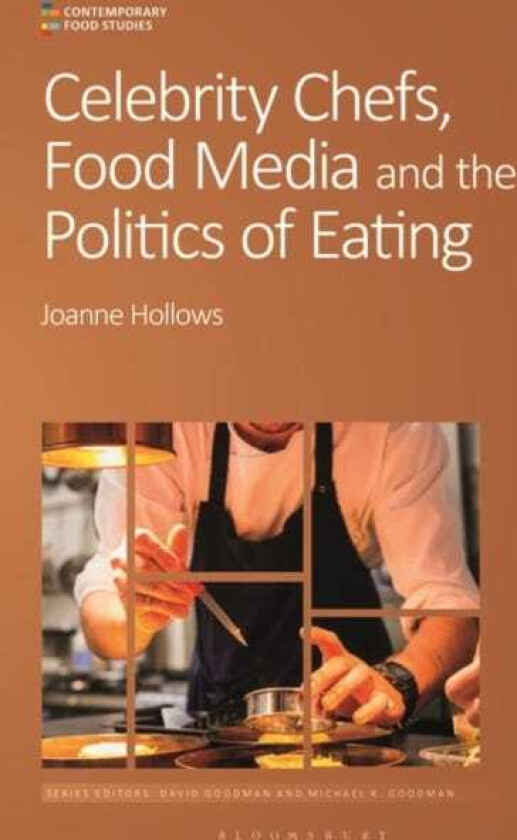 Celebrity Chefs, Food Media and the Politics of Eating