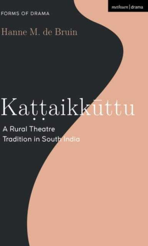 Kattaikkuttu A Rural Theatre Tradition in South India