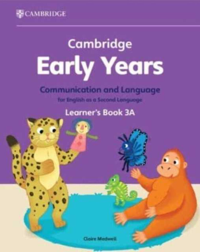 Cambridge Early Years Communication and Language for English as a Second Language Learner's Book 3A Early Years International