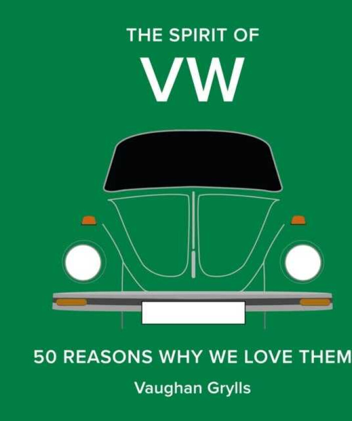 The Spirit of VW 50 reasons why we love them
