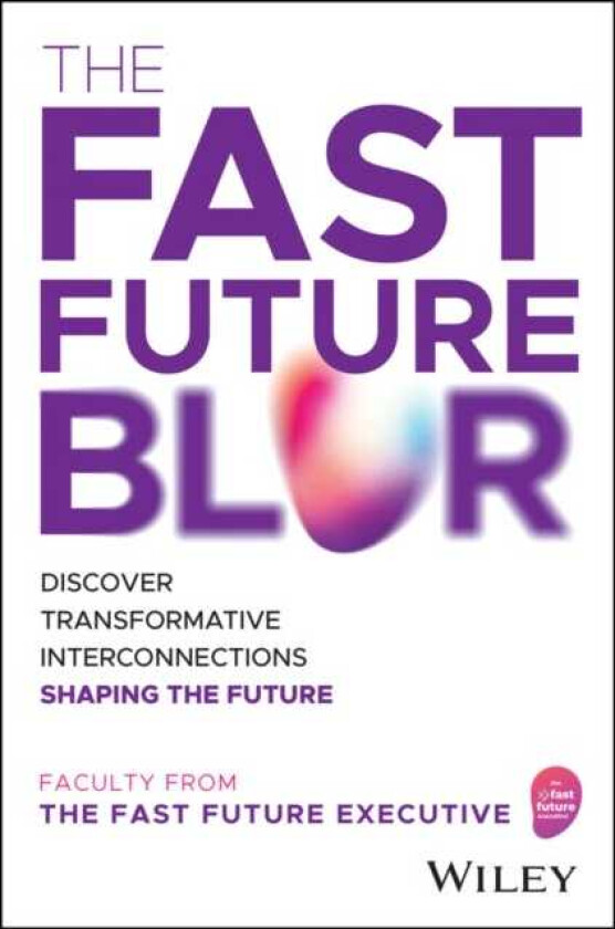 The Fast Future Blur Discover Transformative Interconnections Shaping the Future