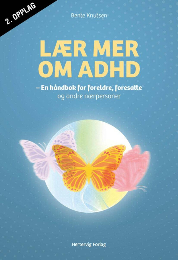 Lær mer om ADHD av Bente Knutsen