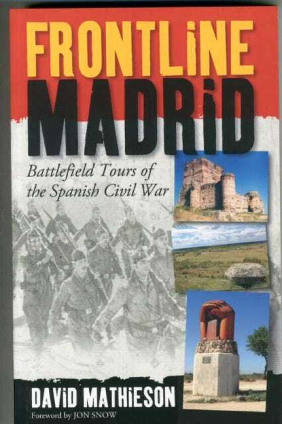 Frontline Madrid Battlefield Tours of the Spanish Civil War