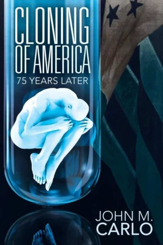 Cloning of America av John M Carlo