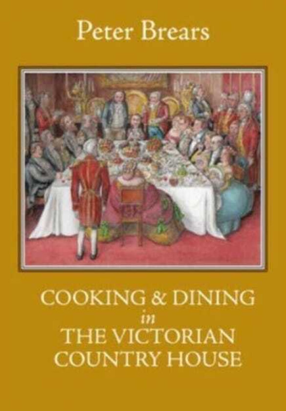 Cooking & Dining in the Victorian Country House