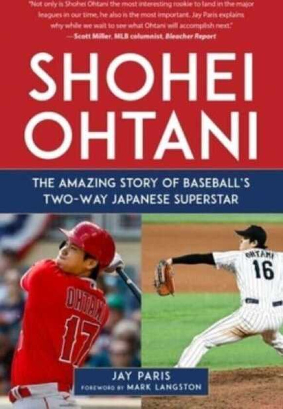 Shohei Ohtani The Amazing Story of Baseball's TwoWay Japanese Superstar