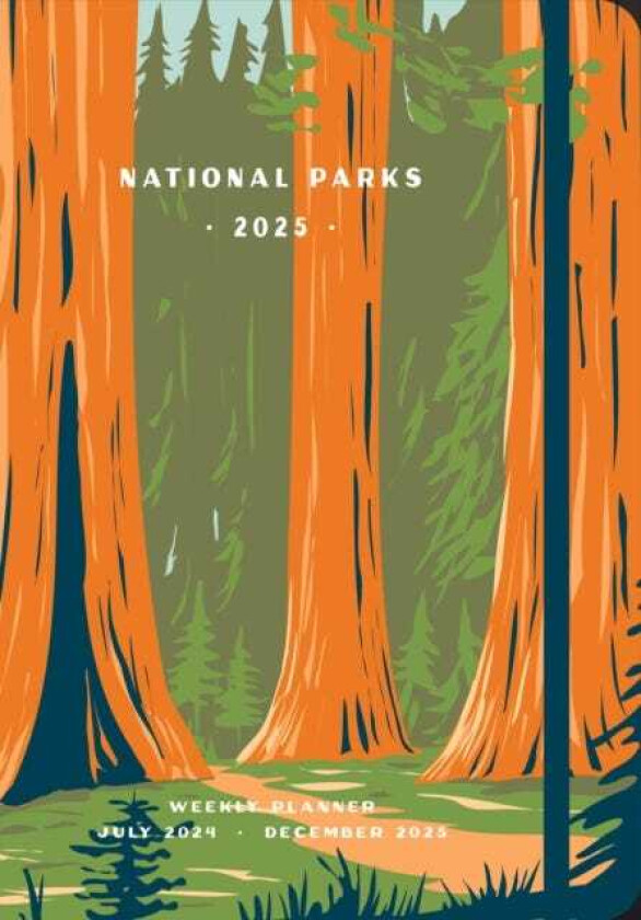 National Parks 2025 Weekly Planner  July 2024  December 2025