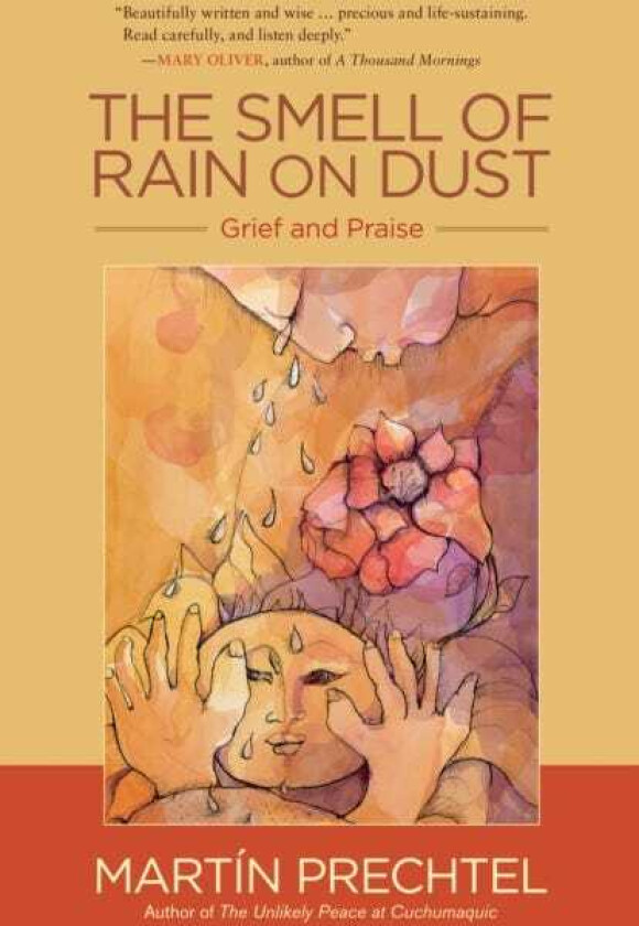 The Smell of Rain on Dust Grief and Praise