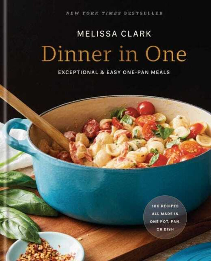 Dinner in One Exceptional & Easy OnePan Meals: A Cookbook