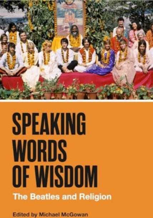 Speaking Words of Wisdom The Beatles and Religion