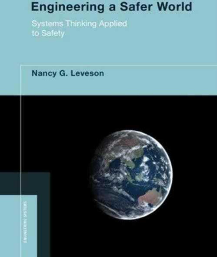 Engineering a Safer World Systems Thinking Applied to Safety