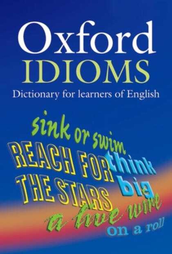 Oxford Idioms Dictionary for learners of English